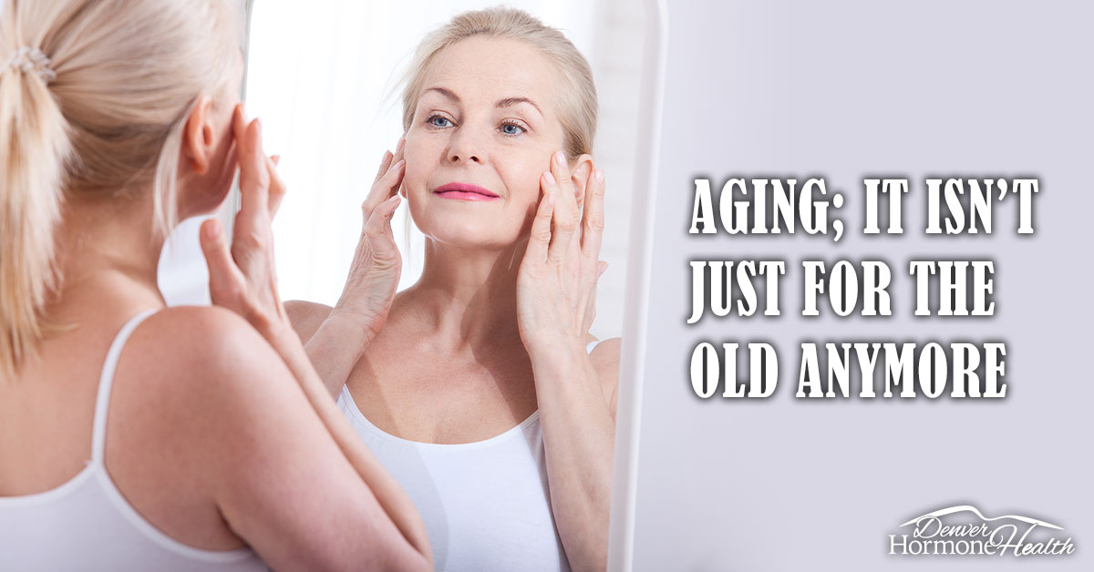Aging isn't just for the old anymore