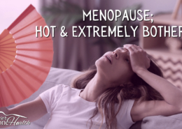 Menopause, Hot and Bothered